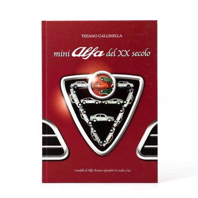 Mini Alfa del XX Secolo 1:43 libro Tiziano Gallinella Alfa Romeo diecast book  - Immagine 1 di 3