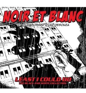 Noir Et Blanc TPB Least I Could DO The Black and White Collection 2010 Signed X2
