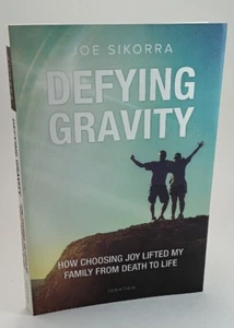 Sikorra, Joe : Defying Gravity: How Choosing Joy - Picture 1 of 11