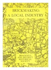 DUMBLETON, MICHAEL Brickmaking : a local industry / by Michael Dumbleton 1984 Pa