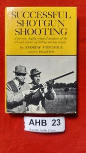Successful Shotgun Shooting By Andrew Montague 1st ed. 3rd printing 1974 HCDC - Picture 1 of 2