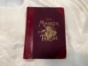FROM MANGER TO THRONE ANTIQUE 1889 HARD COVER BOOK BY H. S. SMITH - Bild 1 von 24