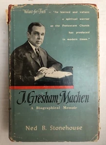 J. Gresham Machen A Biographical Memoir Ned B Stonehouse First Edition 1954 Book - Picture 1 of 10