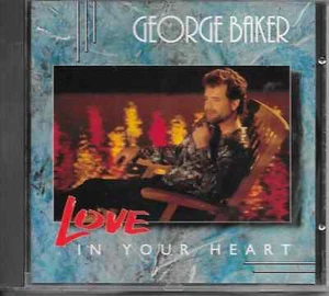Love in Your Heart CD George Baker - Like New - Picture 1 of 1