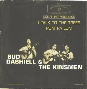 BUD DASHIELL/KINSMEN--PICTURE SLEEVE + 45--(I TALK TO THE TREES)--PS--PIC--SLV - Picture 1 of 1