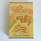 Wheat Free Worry-Free Danna Korn happy, healthy gluten-free living Paperback
