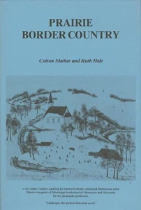 Prairie Border Country: Twin Cities to Rochester by Cotton Mather and Ruth Hale - Picture 1 of 2