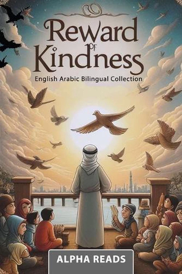 Reward of Kindness: English Arabic bilingual by Alphareads Press Paperback Book - Image 1 of 1
