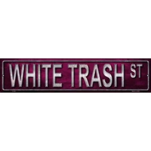 White Trash St 4"x18" metal street sign plaque Home Door Garage Wall Decor - Picture 1 of 1