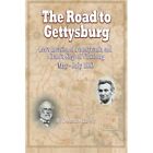 The Road To Gettysburg Lees Invasion Of Pennsylvania   Paperback New Lowry D