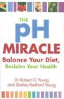 Ph Miracle : Balance Your Diet, Reclaim Your Health, Paperback by Young, Robe...