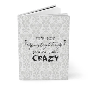 Not Gaslighting (Black Text) - Hardcover Notebook Lined Journal by GatorDesign - Picture 1 of 6