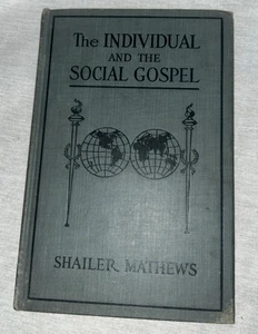 NICE The Individual & The Social Gospel Shailer Mathews 1914 Hardcover Baptist - Picture 1 of 10