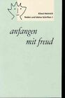 Anfangen mit Freud Reden und kleine Schriften 1. Heinrich, Klaus: