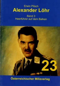 Alexander Löhr - Band 3 Heerführer auf dem Balkan Erwin Pitsch - Picture 1 of 1