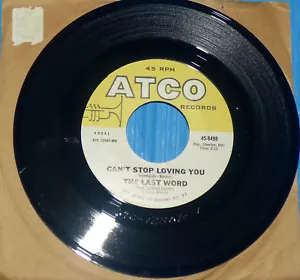 Last Word - Don't Fight It & Can't Stop Loving You / ATCO 45 EX!! - Picture 1 of 2