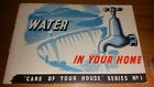 Water In Your Home: Care Of Your House Series; No.1 - 1955, 34 Page Colour Guide
