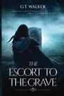 The Escort to the Grave, Walker, G.T.