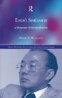 Endo Shusaku: A Literature Of Reconciliation (Nissan By Mark B. Williams **New**