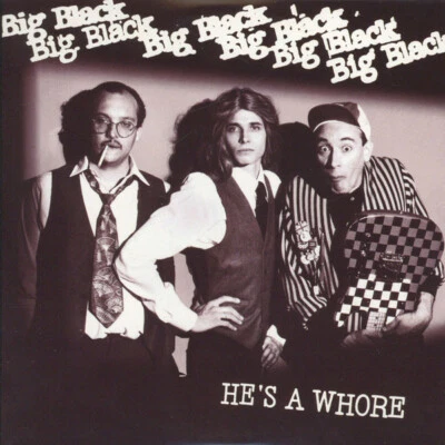 Big Black - He's A Whore / Model 7" Vinyl .45 Steve Albini Cheap Trick Kraftwerk - Image 1 of 2