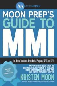 Moon Prep's Guide to MMI: for Medical Admissions, Direct Medical Programs, BS/MD
