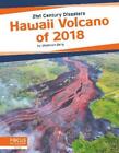 Shannon Berg 21st Century Disasters: Hawaii Volcano of 2018 (Relié)