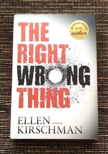 NEW SIGNED 1st Edition 2015 The Right Wrong Thing: Dot Meyerhoff, Kirschman - Picture 1 of 5