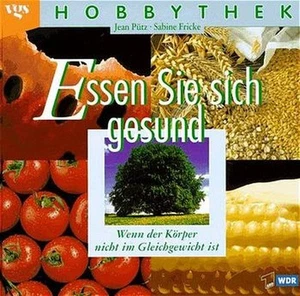 Hobbythek: Essen Sie sich gesund Pütz, Jean und Sabine Fricke: 22101 - Bild 1 von 1