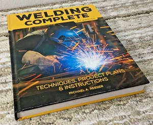 Welding Complete, 2nd Edition: Techniques, Project Plans & Instructions - Picture 1 of 1