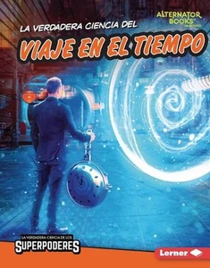 La verdadera ciencia del viaje en el tiempo (The Real Science of Time Travel) by - Imagen 1 de 1