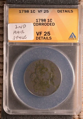 1798 Draped Bust Cent ANACS VF 25 2nd Hair Style Details Corroded Very Fine Old - Image 1 of 2