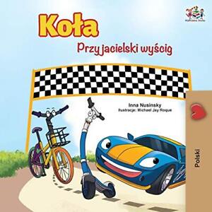 Kidkiddos Books Inna Nus The Wheels -The Friendship Race (Polish Edi (Paperback)