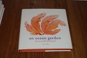 NEW - AN OCEAN GARDEN: THE SECRET LIFE OF SEAWEED By Josie Iselin - Hardcover DJ - Picture 1 of 8
