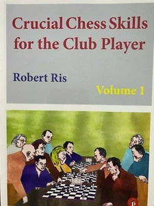 Crucial Chess Skills for the Club Player by Robert Ris (2018, Trade Paperback) - Imagen 1 de 2