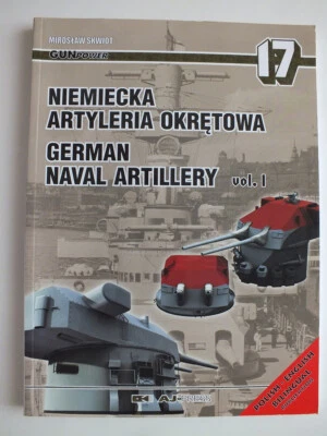 German Naval Artillery/ Niemiecka Artyleria Okretowa, Vol. I (AJ - Gunpower 17) - Image 1 of 3