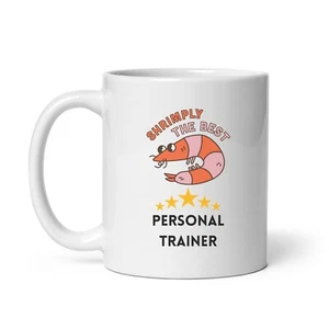 Novelty mug Shrimpy simply the best in the world PT Personal Trainer - Picture 1 of 5