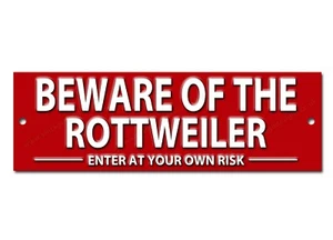 BEWARE OF THE ROTTWEILER ENTER AT YOUR OWN RISK SECURITY METAL SIGN - Picture 1 of 1