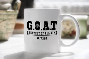 Artist GOAT Greatest of all Time Best Number 1 Novelty Mug Coffee Cup - Picture 1 of 6