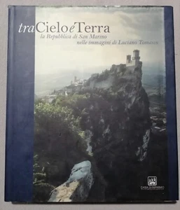 TRA CIELO E TERRA La repubblica di San Marino nelle immagini di Luciano Tomasin - Bild 1 von 1