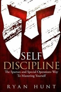 Selbstdisziplin: Der spartanische und spezielle Operationsweg, sich selbst zu meistern