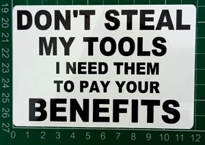 Don't steal my tools sticker (120mm x 80mm) Vinyl waterproof Sticker - Picture 1 of 1