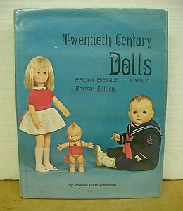 Twentieth Century Dolls From Bisque to Vinyl Johana Anderton 1974 Revised HB/DJ - Picture 1 of 1
