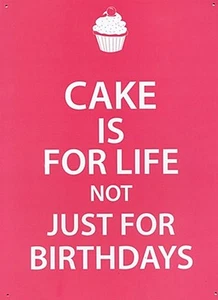 Cake Is For Life.. funny metal sign 410mm x 320mm - Picture 1 of 1