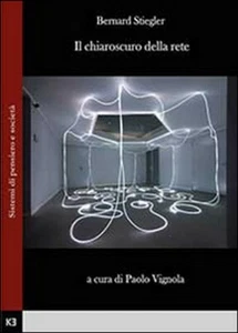 Il chiaroscuro della rete -  Bernard Stiegler,  2014,  Youcanprint - Foto 1 di 1