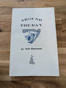 Around The Bay By Neil Thornton, A Book About The History And Life Tawas Bay MI - Picture 1 of 8