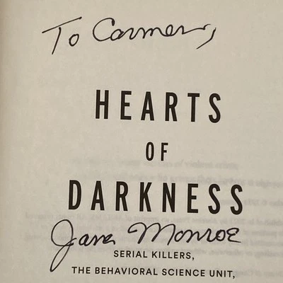 Hearts of Darkness : Serial Killers ... FBI Jana Monroe 1st Print HCDJ Signed - Image 1 of 4
