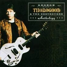 Anthology von Thorogood,George | CD | Zustand gut - Bild 1 von 2