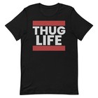 Thug Life funny Unisex t-shirt