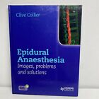 Epidural Anaesthesia : Images, Problems and Solutions by Clive Collier (2012,...