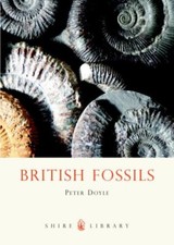 British Fossils (Shire Library) By Peter Doyle